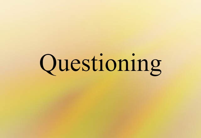 questioning