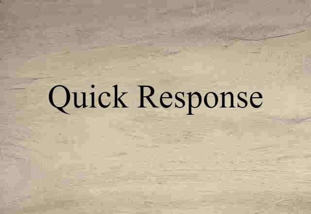 Quick Response (noun) Definition, Meaning & Examples