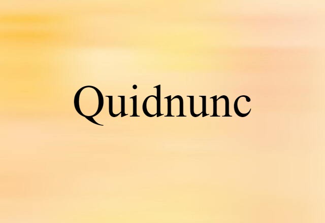 quidnunc