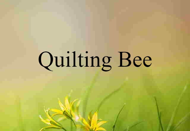 quilting bee