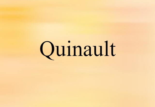 Quinault (noun) Definition, Meaning & Examples