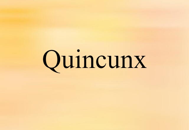 Quincunx (noun) Definition, Meaning & Examples