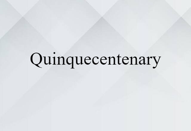 quinquecentenary