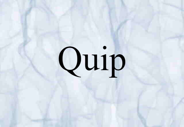 quip