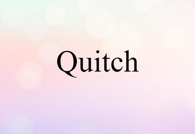 quitch