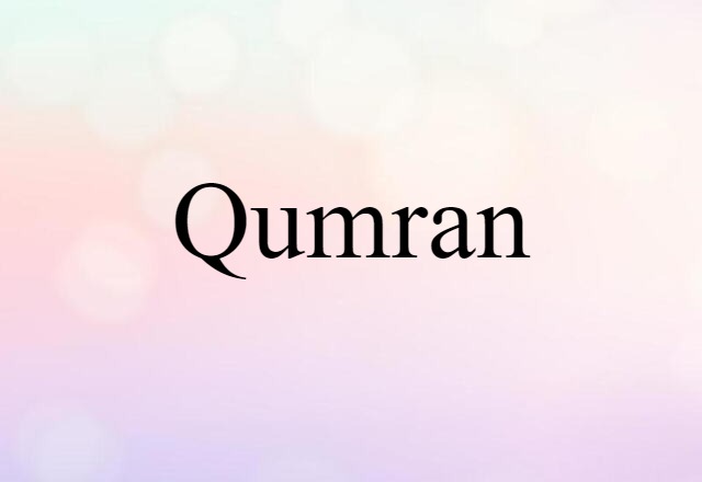 Qumran (noun) Definition, Meaning & Examples