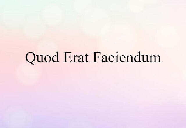 quod erat faciendum