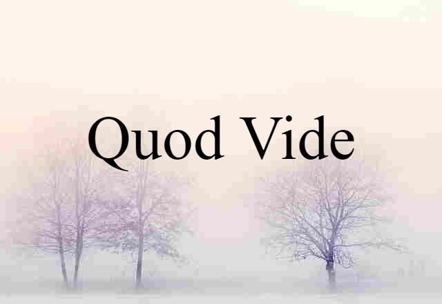 quod vide