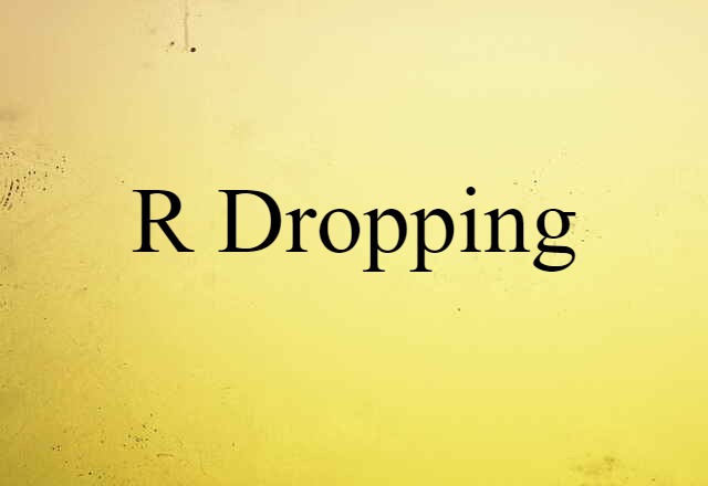 r-dropping