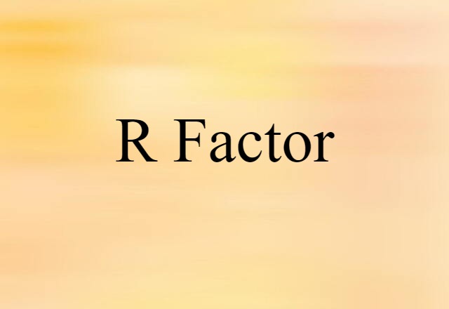 R Factor (noun) Definition, Meaning & Examples