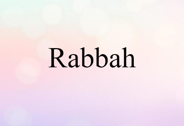 Rabbah (noun) Definition, Meaning & Examples