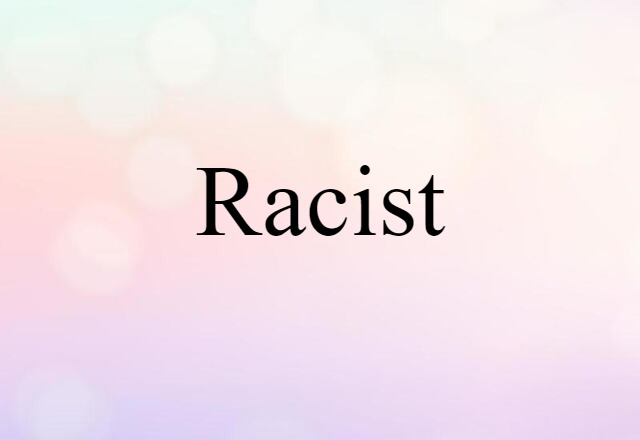 racist