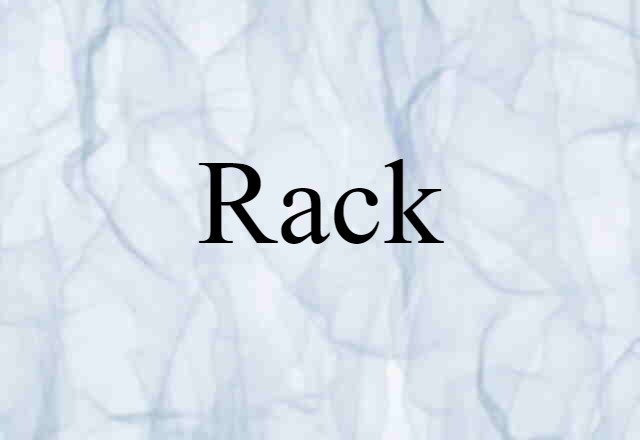 Rack (noun) Definition, Meaning & Examples