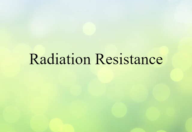 radiation resistance