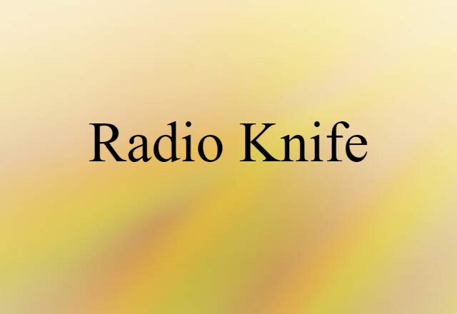 radio knife