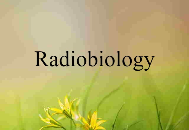 radiobiology