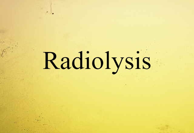 radiolysis