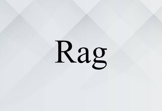 Rag (noun) Definition, Meaning & Examples