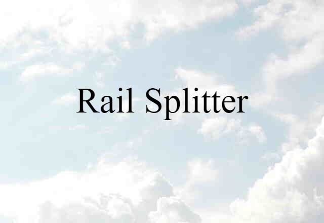 rail splitter