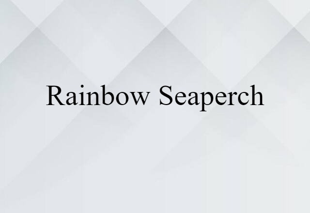 Rainbow Seaperch (noun) Definition, Meaning & Examples