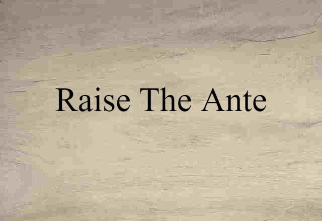 raise the ante