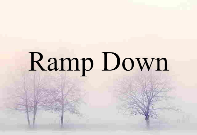 ramp down