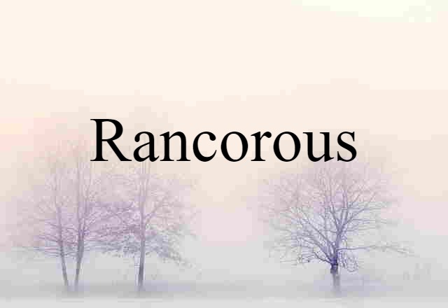 rancorous