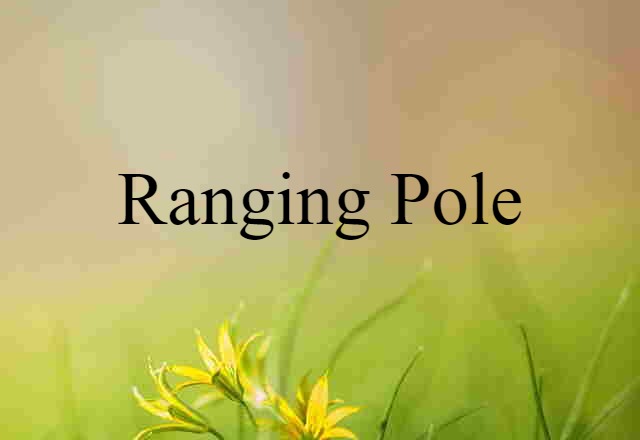 ranging pole