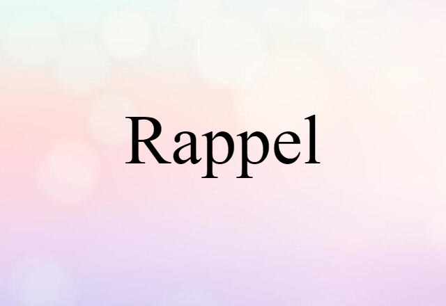 Rappel (noun) Definition, Meaning & Examples