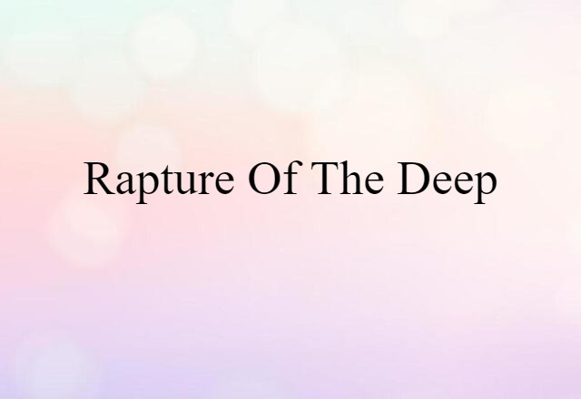 rapture of the deep