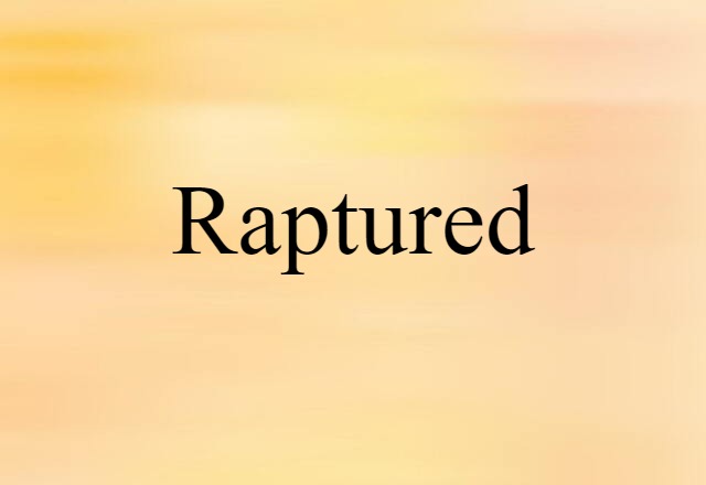 raptured