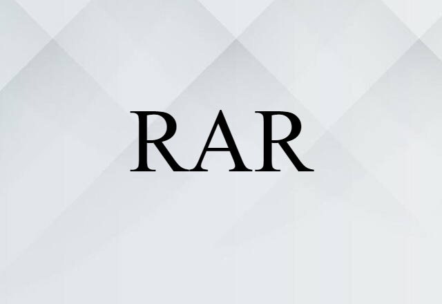 RAR (noun) Definition, Meaning & Examples