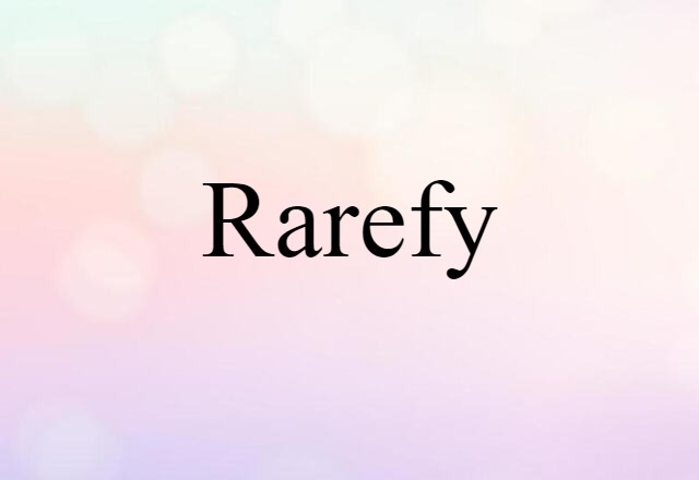 rarefy