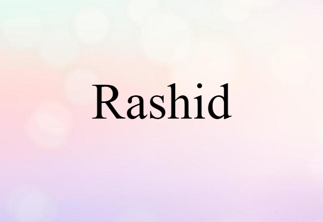 Rashid (noun) Definition, Meaning & Examples