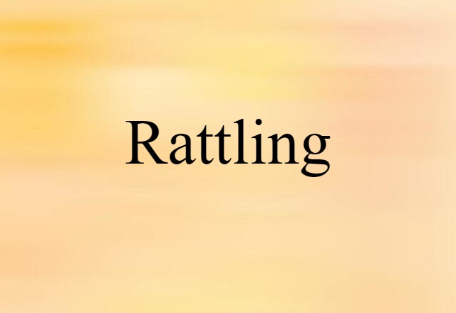 rattling