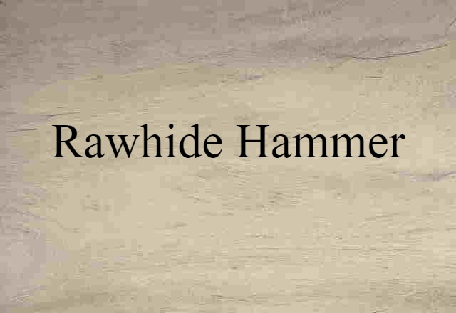 rawhide hammer