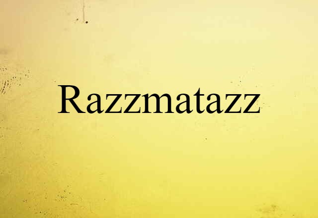 razzmatazz