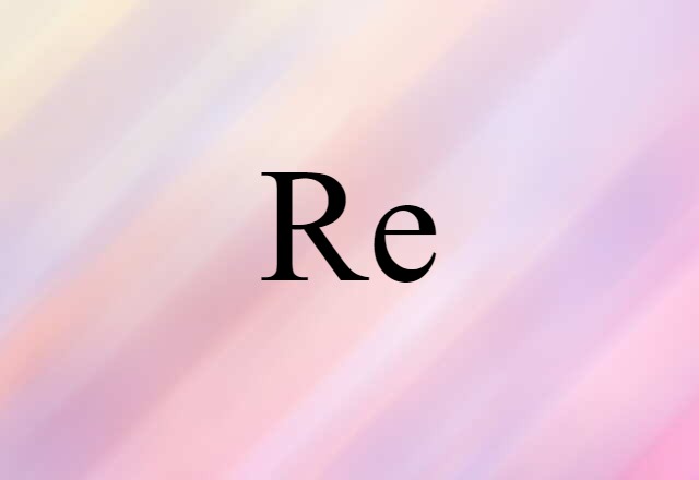 Re (noun) Definition, Meaning & Examples