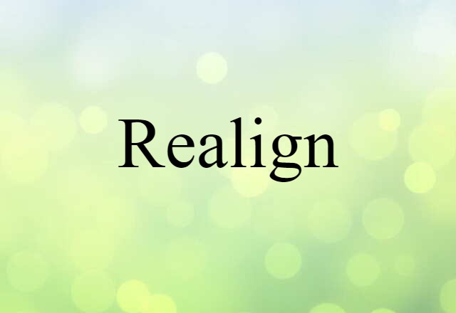 realign