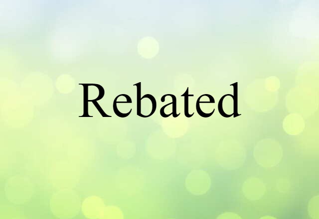 rebated