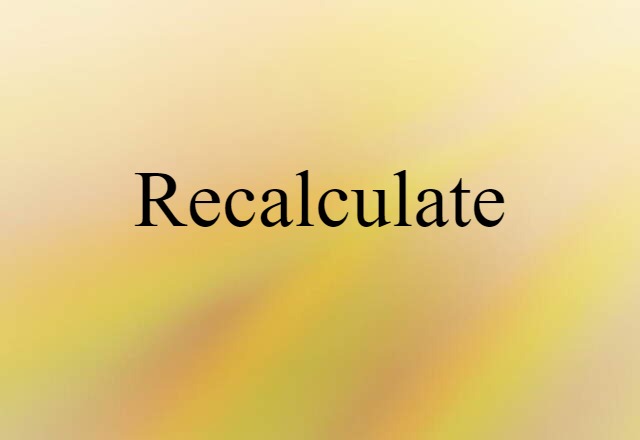 recalculate