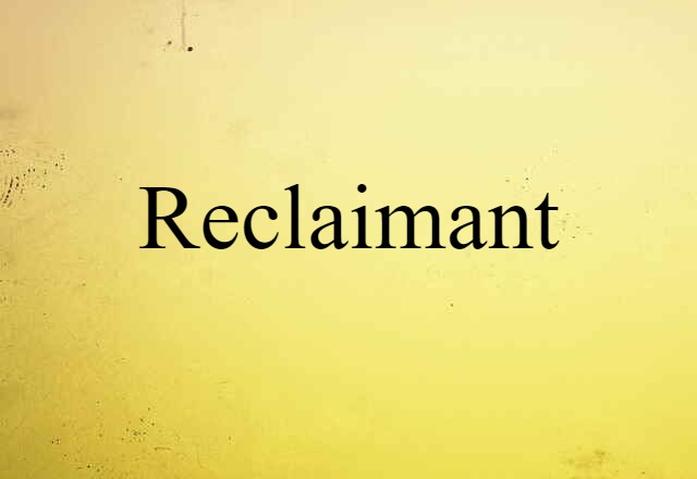 reclaimant