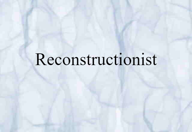 Reconstructionist