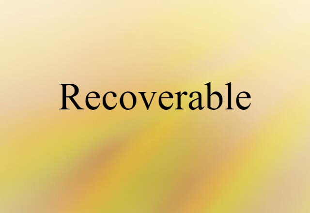 recoverable