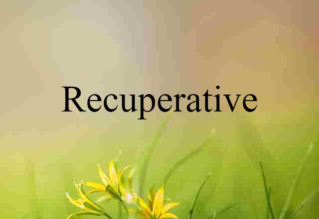 recuperative