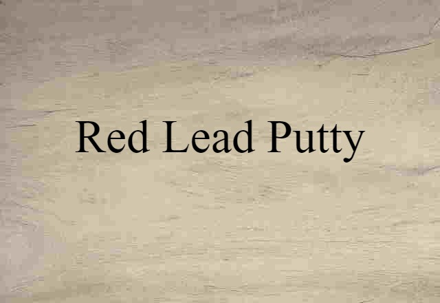 red-lead putty