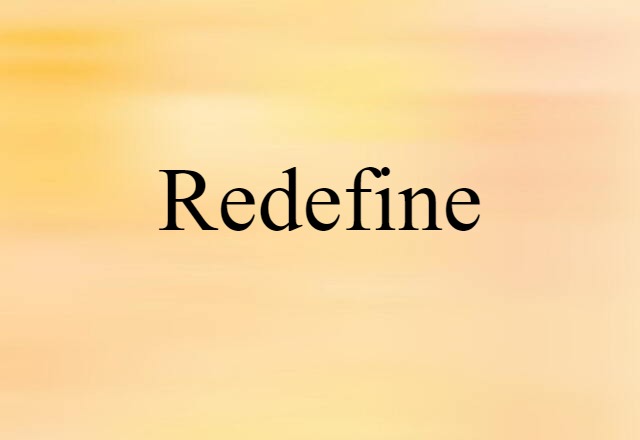 Redefine (noun) Definition, Meaning & Examples