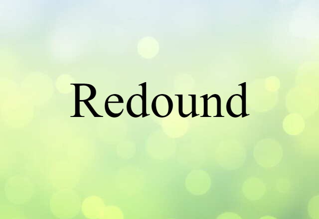 redound