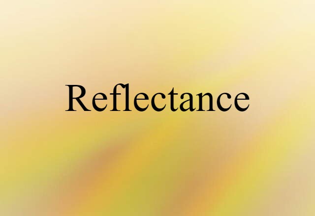 Reflectance (noun) Definition, Meaning & Examples