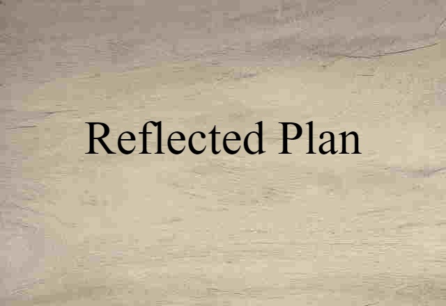 reflected plan